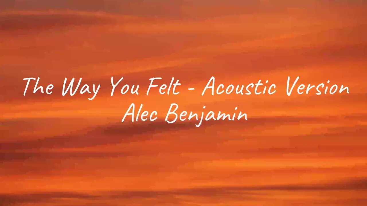 Alec Benjamin - The Way You Felt (Acoustic) 