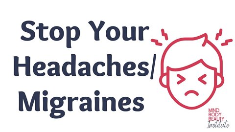 Stop Your Headaches/ Migraines