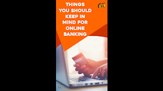 Top 4 Things You Should Keep In Mind While Banking Online *