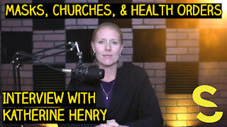 Masks, Churches, Health Orders - Interview with Attorney Katherine Henry