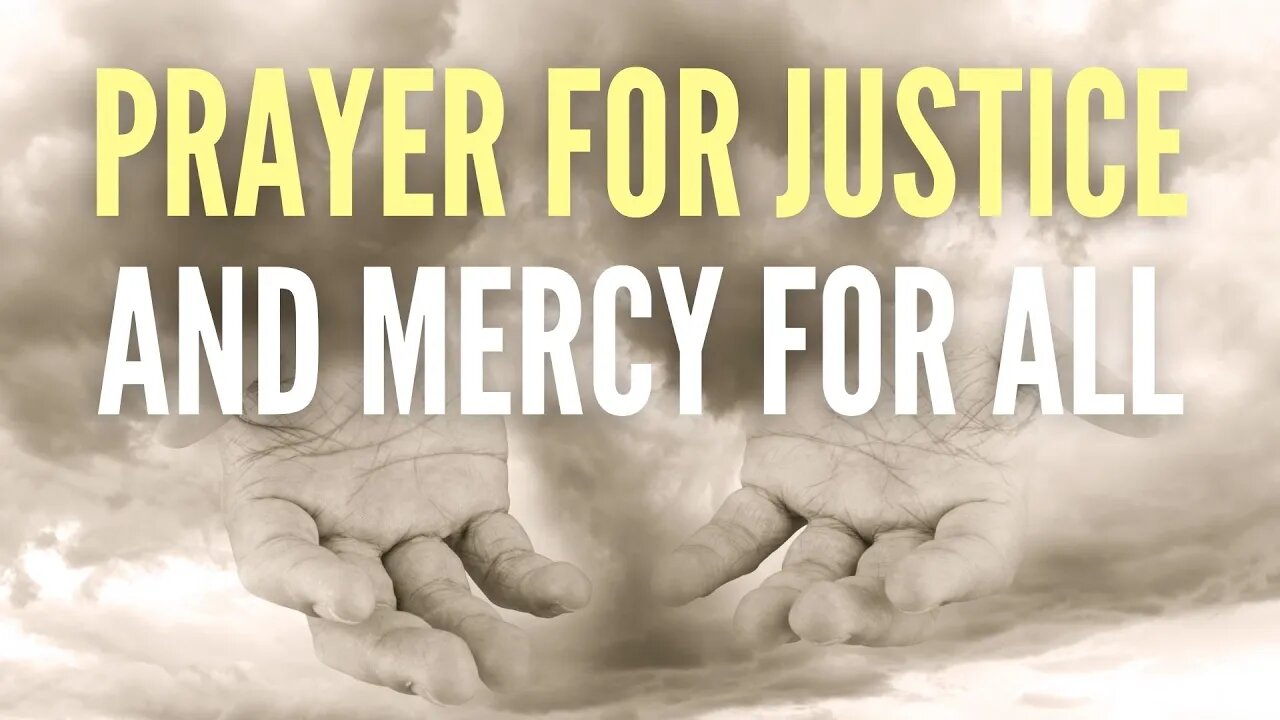 Prayer for Justice and Mercy for All