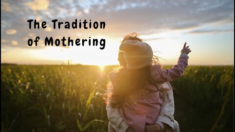The Tradition of Mothering