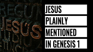 Jesus Hidden in Plain Sight Genesis 1:3