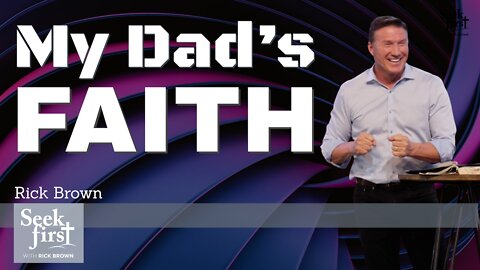 My Dad’s Faith | Romans 4:1–25 | Pastor Rick Brown