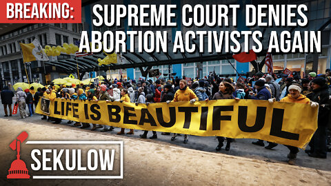 BREAKING: Supreme Court Denies Abortion Activists AGAIN
