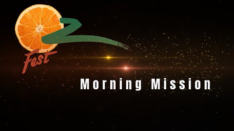 OZ Fest Morning Mission