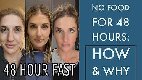 48 Hour Fast: Why and How