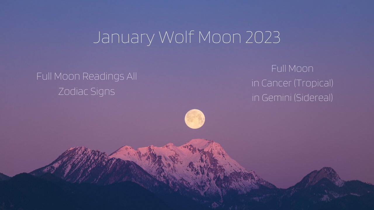 Full Moon January 2023 ALL ZODIAC SIGNS Wolf Moon