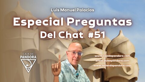 Especial Preguntas Del Chat #51 con Luis Manuel Palacios Gutiérrez