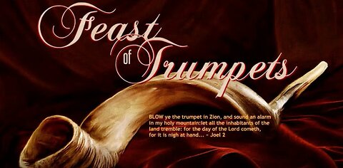 Feast of Trumpets - The 7Seventh Trumpet & Christ's Reign Begins
