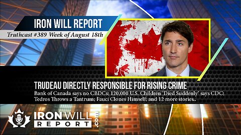 Weekly News Report: Trudeau Directly Responsible for Rising Crime