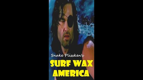 SNAKE PLISSKEN'S SURF WAX AMERICA | ESCAPE FROM LA SCENE & WEEZER MASH-UP
