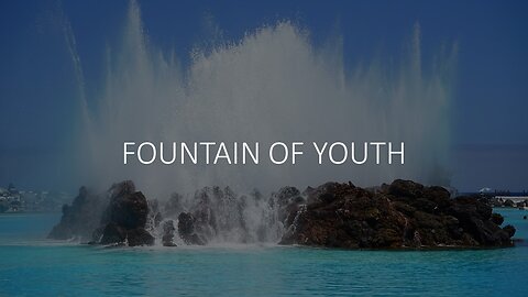 Is there a real FOUNTAIN OF YOUTH?