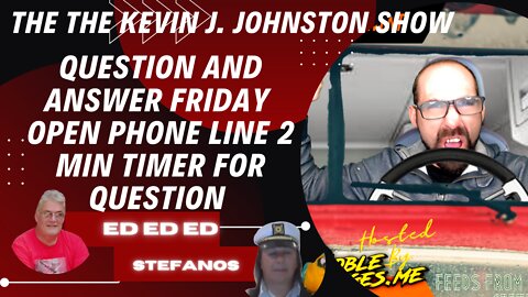 The Kevin J. Johnston Show Q & A Friday Open phone line 2 min time