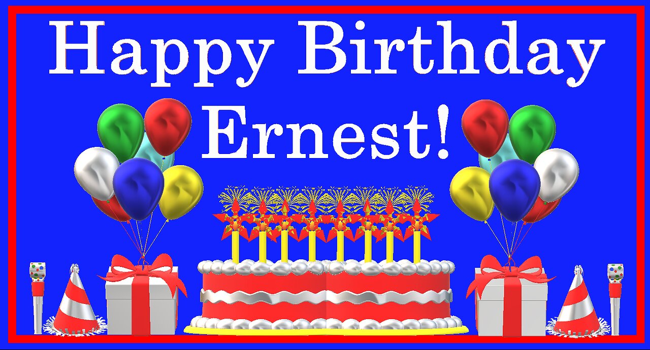 Happy Birthday 3d Happy Birthday Ernest Happy Birthday To You Happy Birthday Song 