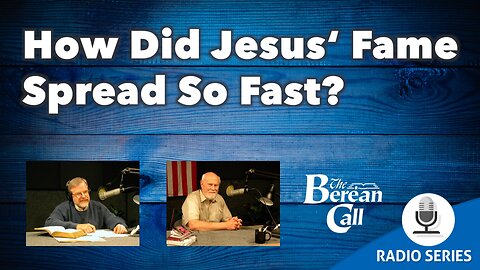How Did Jesus' Fame Spread So Fast?