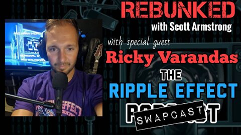 REBUNKED #011 | Ricky Varandas | The Ripple Effect Swapcast