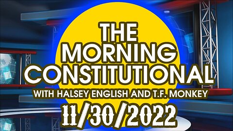 The Morning Constitutional: 11/30/2022