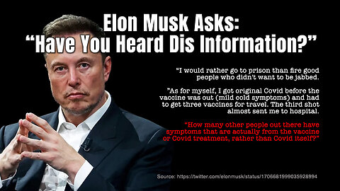 Elon Musk Asks: “Have You Heard Dis Information?” Priceless!!