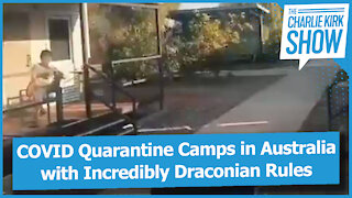 COVID Quarantine Camps in Australia with Incredibly Draconian Rules