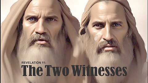 Revelation 11 ... The Two Witnesses