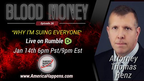 Blood Money Episode 26 with Thomas Renz "Why Im Suing Everyone."