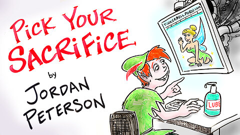 Choose Your Sacrifice - Jordan Peterson