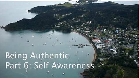 Being Authentic Part 6: Self Awareness