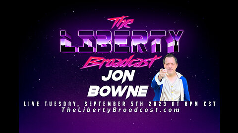 The Liberty Broadcast: Jon Bowne. Episode #90