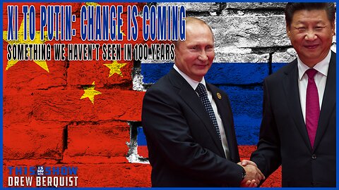 Xi To Putin: Change Is Coming That Hasn't Been Seen In 100 Yrs | Trumps Lays Into DeSantis | Ep 537