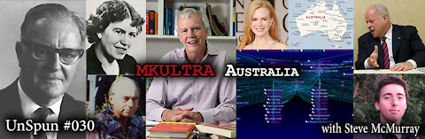 UnSpun 030 – “Steve McMurray – MKULTRA Australia”