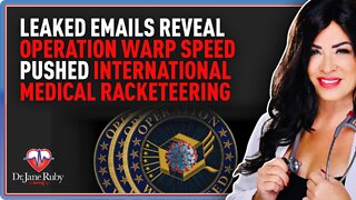 Leaked Emails Reveal Operation Warp Speed Pushed International Medical Racketeering