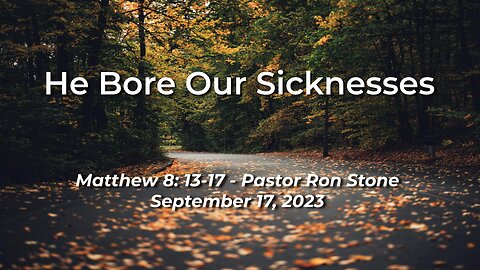 2023-09-17 This is Just The Beginning (Matthew 8:14 -17) - Pastor Ron Stone