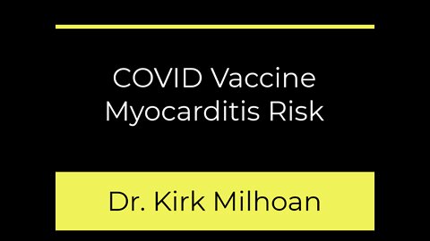Myocarditis Risk - Dr. Kirk Milhoan