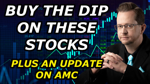 THE BEST STOCKS TO BUY THE DIP ON NOW + An Update on AMC - Thursday, January 20, 2022