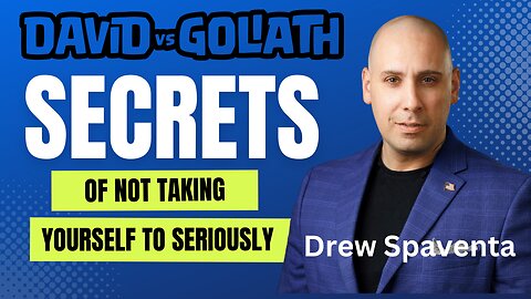 Secrets of not taking yourself to seriously-e69-Drew Spaventa - David Vs Goliath #businesspodcast