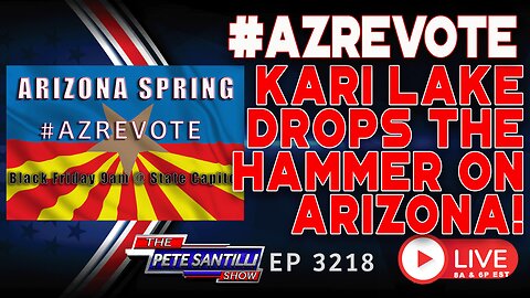 #AZREVOTE! KARI LAKE DROPS THE HAMMER ON MARICOPA COUNTY ELECTION MESS | EP 3218-6PM