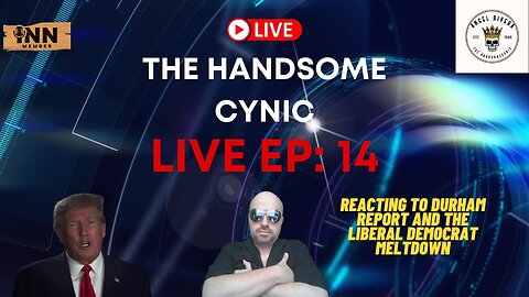 The Handsome Cynic Live Episode 14 | My Thoughts On The Durham Report