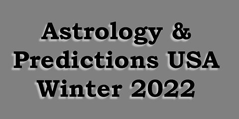 Astrology & Predictions -USA - Winter 2022-2023
