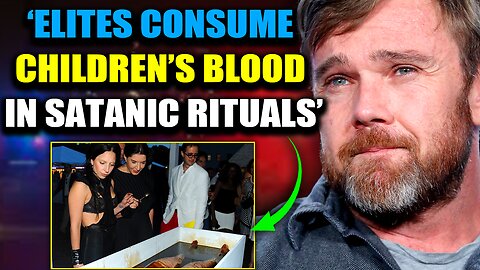 Hollywood Star Admits Elites Use Children's Blood in 'Sickening' Satanic Rituals