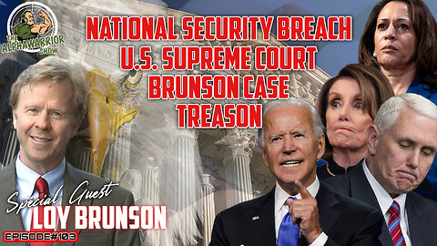 NATIONAL EMERGENCY - SUPREME COURT- TREASON - BRUNSON CASE UPDATE -EP.103