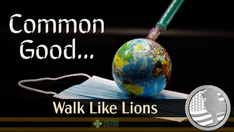 "Common Good" Walk Like Lions Christian Daily Devotion with Chappy December 27, 2021