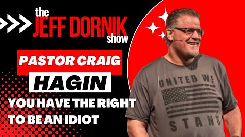 Pastor Craig Hagin: You Have the Right to be an Idiot