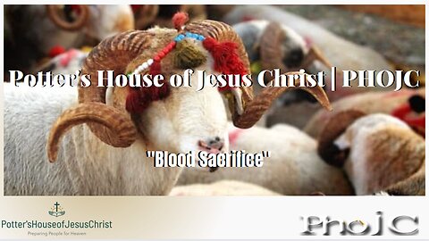 The Potter's House of Jesus Christ : "Blood Sacrifice"