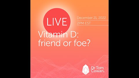 Vitamin D: Friend or Foe? Webinar from December 21, 2022