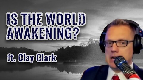 The Great Reset or The Great Awakening w/Clay Clark