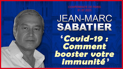 Conférence du Dr Sabatier : Covid-19, comment booster votre immunité ! (Paris, 01/07/2023)