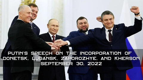 September 30, 2022 🇺🇸 Putin's Speech on the Incorporation of Donetsk, Lugansk, Zaporozhye, and Kherson