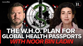 EPISODE 481: THE W.H.O. PLAN FOR GLOBAL HEALTH PASSPORTS WITH NOOR BIN LADIN