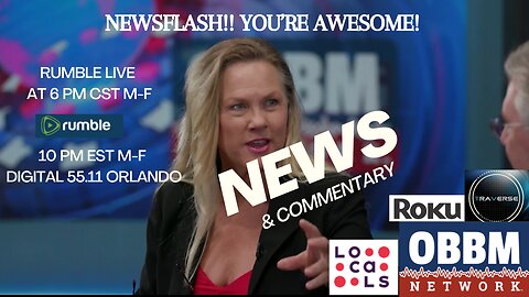 NEWSFLASH! You're AWESOME! OBBM Network News Broadcast
